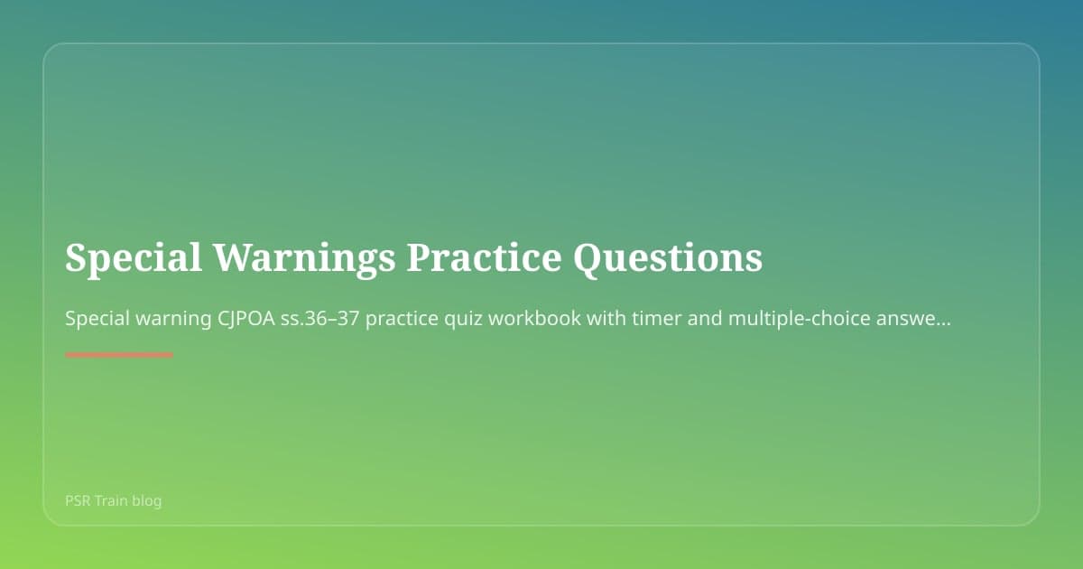 Special warning CJPOA ss.36–37 practice quiz workbook with timer and multiple-choice answers for PSRAS revision